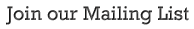 Join our mailing list